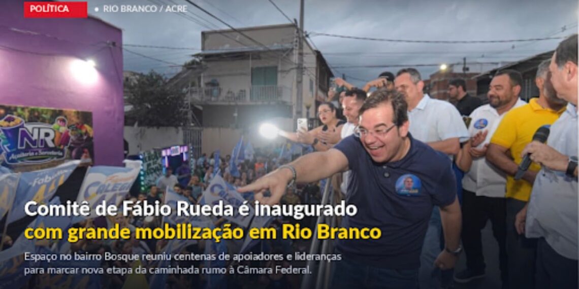 Comitê de campanha de Fábio Rueda foi inaugurado em Rio Branco