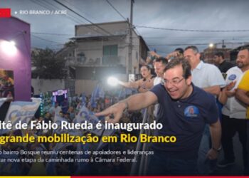 Comitê de campanha de Fábio Rueda foi inaugurado em Rio Branco
