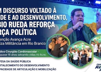 Na convenção Avança Acre, Fabio Rueda reúne militância e defende a saúde como prioridade para o estado